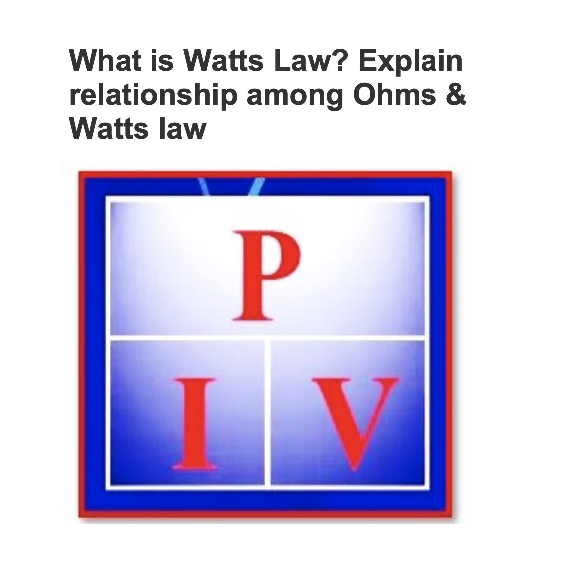 What is Watts Law? Explain relationship among Ohm’s & Watt’s law