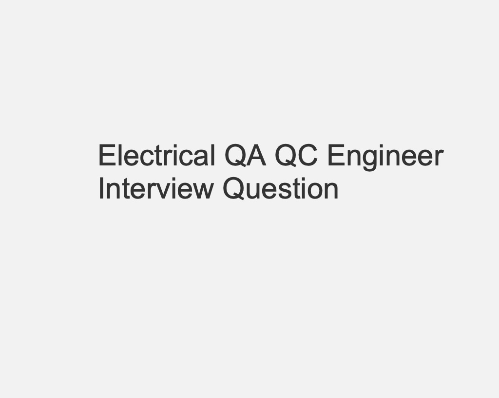 Electrical QA QC Engineer Interview Question