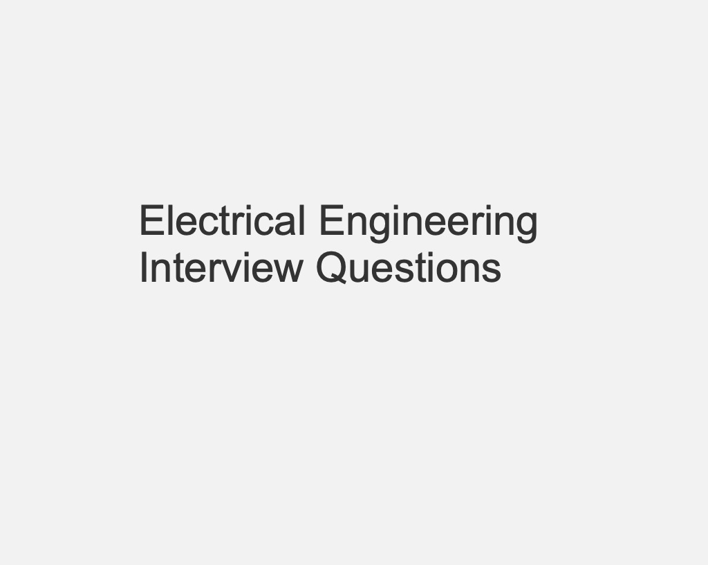 Electrical Engineering Interview Questions – Part 1